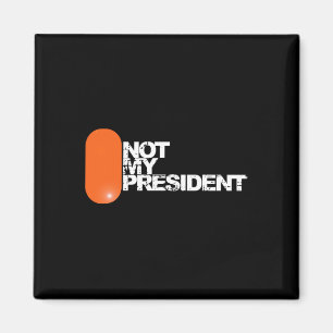 Aimant Il n'est pas mon président - Anti-trump Politique