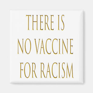 Aimant Il n'y a pas de vaccin contre le racisme