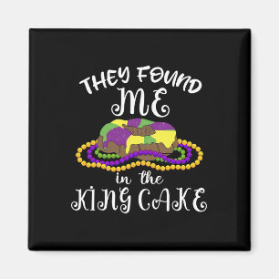 Aimant Ils M'Ont Trouvé Dans Le King Cake Nola Fun Mardi