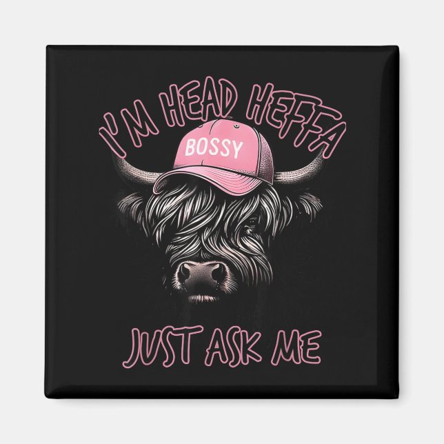 Aimant I'm Head Heffa Just Ask Me Bossy Highland Cow Base (Devant)