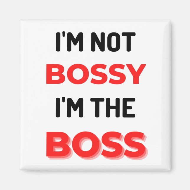 Aimant I'm Not Bossy I'm (Devant)
