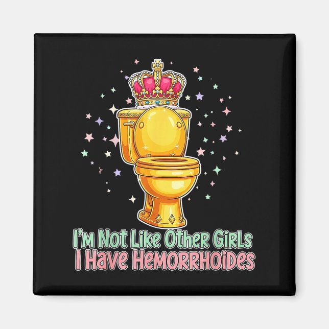 Aimant Im Not Like Other Girls I Have Hemorrhoids Toilet  (Devant)