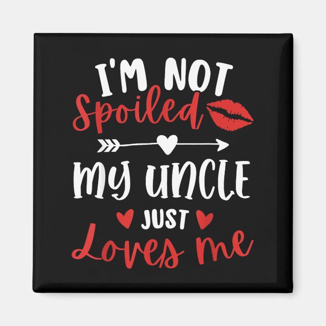 Aimant I'm Not Siled My Uncle Loves Me Nephew Niece Match (Devant)