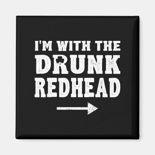 Aimant I'm With The Drunk Redhead Funny St Patricks Day  (Devant)