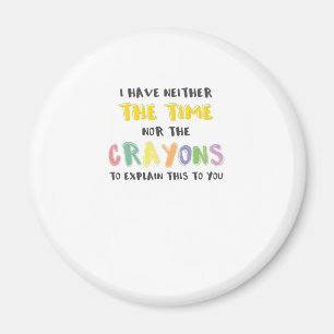 Aimant Impatiente Sarcastique ni le temps ni Crayons