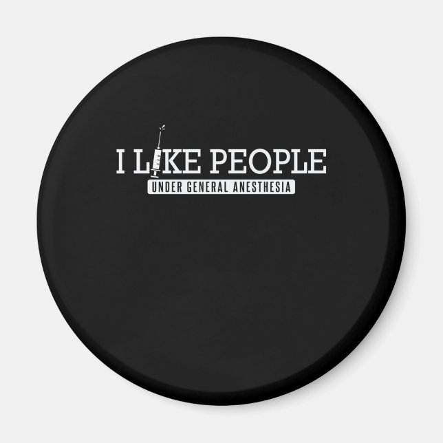 Aimant Infirmière I Like People General Anesthesia (Devant)