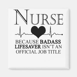 Aimant Infirmière parce que Badass Lifesaver n'est pas un