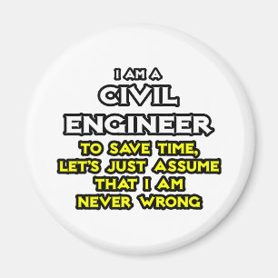 Aimant Ingénieur Civil...Supposons Que Je Ne Me Trompe J