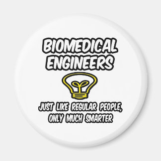 Aimant Ingénieurs biomédicaux...Des gens réguliers, plus