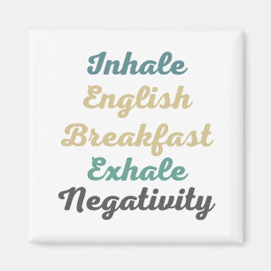 Aimant Inhale Anglais Petit déjeuner Exhale Négativité Ma