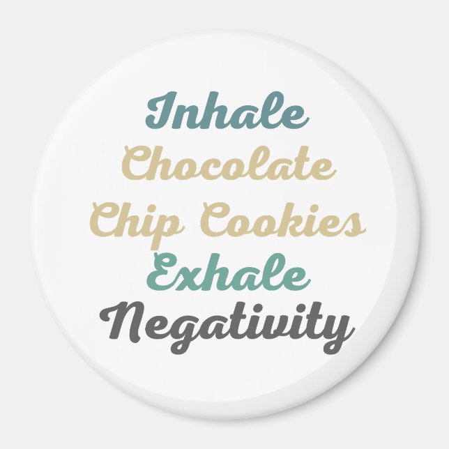 Aimant Inhale Chocolate Chip Cookies Exhale Négativité (Devant)