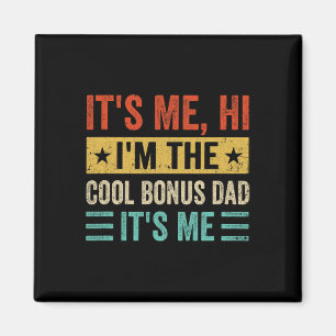 Aimant It&#; s Me Hi I&#; m The Cool Bonus Dad It&#; s Me