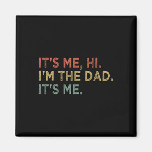 Aimant It&#; s Me Hi I&#; m The Dad It&#; s Me Pères Da