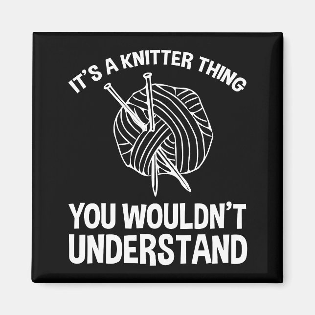 Aimant It's A Knitter Thing - You Wouldn't Understand (Devant)
