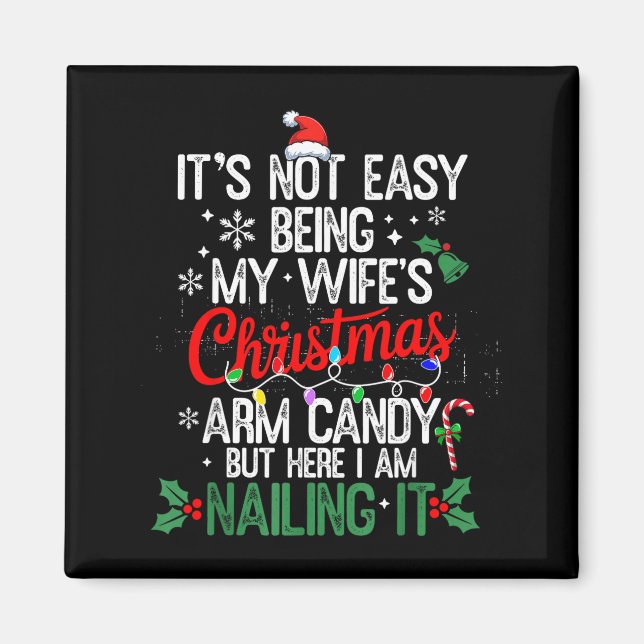 Aimant Its Not Easy Being My Wife's Arm Candy Christmas H (Devant)
