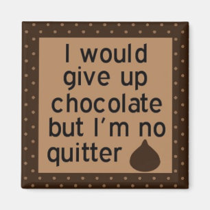 Aimant J'abandonnerais le chocolat mais je n'abandonne pa