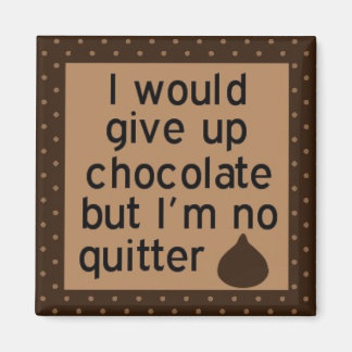 Aimant J'abandonnerais le chocolat mais je n'abandonne pa