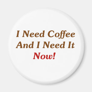 Aimant J'ai besoin de café et j'ai besoin de lui