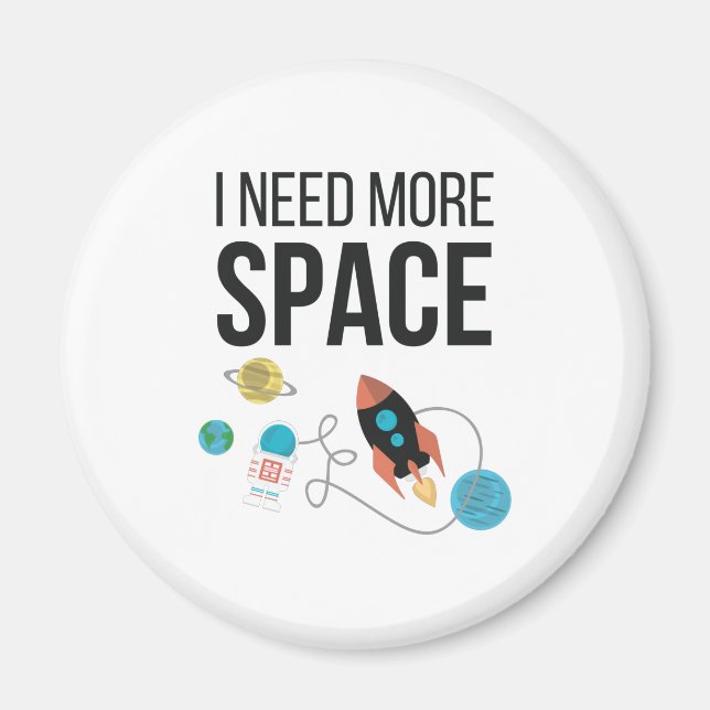 Aimant J'Ai Besoin De Plus D'Espace Graphique (Devant)