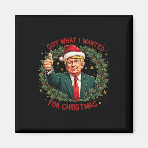 Aimant J'Ai Ce Que Je Suis Recherché Pour Noël Trump 2024