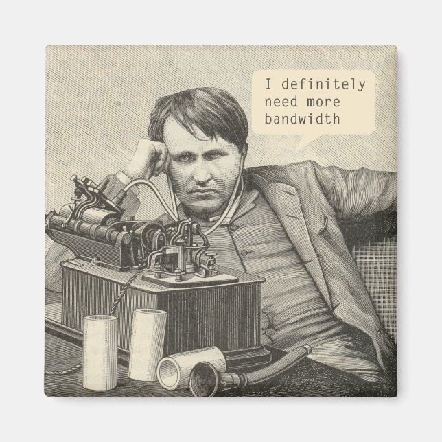 Aimant J'Ai Certainement Besoin De Plus De Bande Passante (Devant)