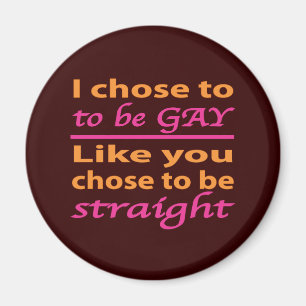 Aimant J'Ai Choisi D'Être Gay Comme Vous Avez Choisi D'Êt