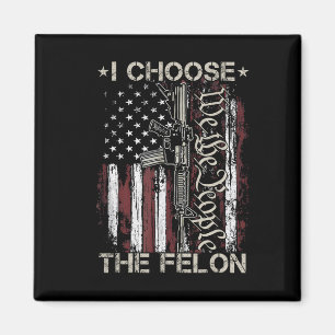 Aimant J'Ai Choisi Le Condamné De Vote Felon Funny Trump 