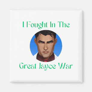 Aimant J'ai combattu dans la guerre de Jayce