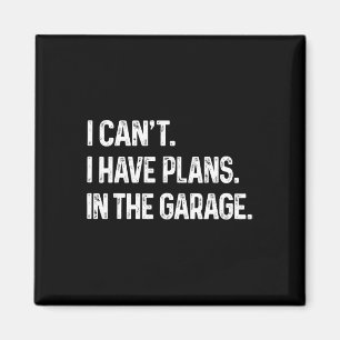 Aimant J'ai des plans dans le Garage Car Mechanic