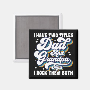 Aimant J'ai Deux Titres Papa Et Papi Fête Des Pères Cool