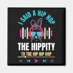 Aimant J'Ai Dit Hip Hip To Hop Hip hop Bunny Funny