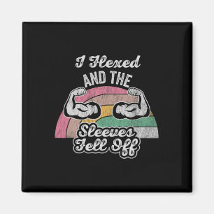 Aimant J'Ai Flexé Et Les Manches Sont Tombées 1