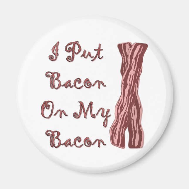 Aimant J'Ai Mis Bacon Sur Mon Bacon (Devant)