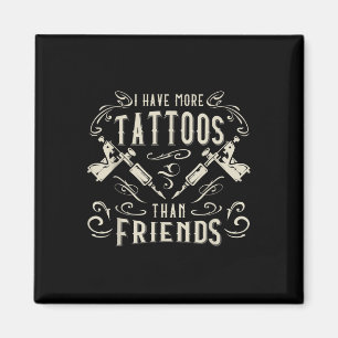 Aimant J'Ai Plus De Tatouages Que De Tatouages D'Amis