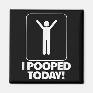 Aimant J'Ai Poopé Aujourd'Hui Toilettes Humour Drôle Mens