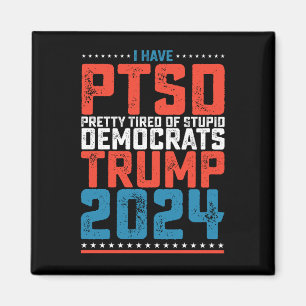 Aimant J'Ai Ptsd Assez Fatigué Des Démocrates Trump 2024