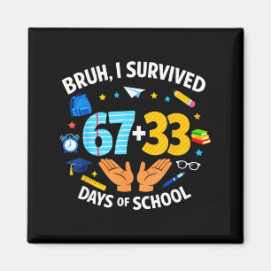 Aimant J'ai survécu 67 + 33 jour d'école drôle 6 7 Six Se