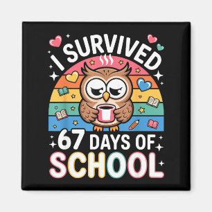 Aimant J'ai survécu 67 jours d'école drôle café hibou sco