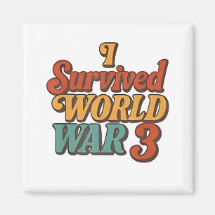 Aimant J'ai survécu à la Guerre Mondiale 3 Drôle Rétro Vi
