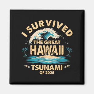 Aimant J'Ai Survécu Au Grand Tsunami D'Hawaï De 2025 Drôl