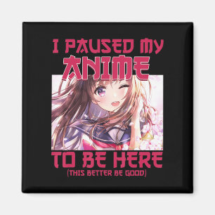 Aimant J'Ai Suspendu Mon Anime D'Être Ici Otaku Anime Jap