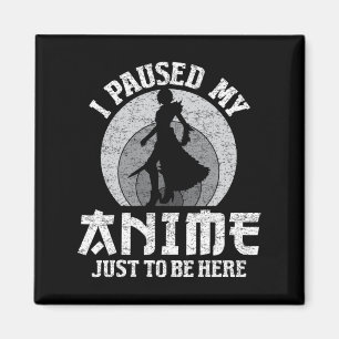 Aimant J'Ai Suspendu Mon Anime Pour Être Ici Femmes Homme