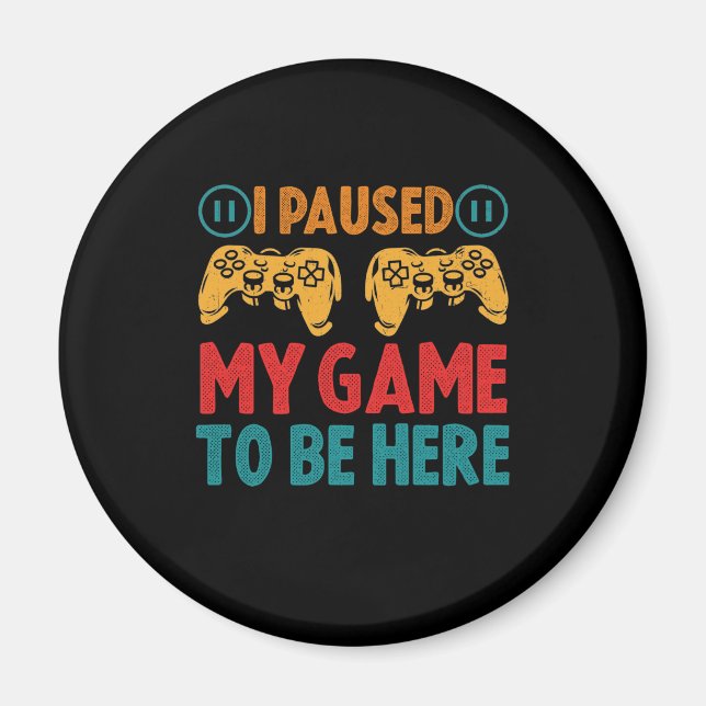 Aimant J'ai suspendu mon jeu pour être ici drôle Sarcasti (Devant)