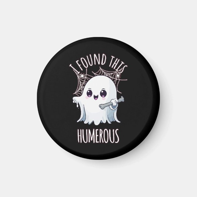 Aimant J'Ai Trouvé Ce Fantôme D'Halloween Humerus Drôle (Devant)