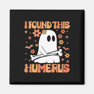 Aimant J'Ai Trouvé Ce Humerus Drôle Fantôme Saison Éffray
