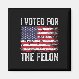 Aimant J'Ai Voté Pour Le Felon ; Drôle Républicain Trump 