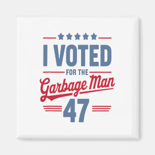 Aimant J'Ai Voté Pour Le Garbyge Man 47 Drôle Garge Pour 