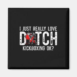 Aimant J'aime vraiment l'art martial Muay Thai Dutch Kic