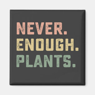 Aimant Jamais Assez Plante jardinage Vintage