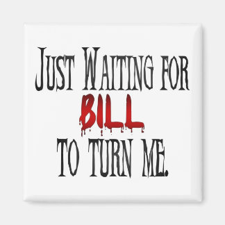 Aimant J'attends Bill pour me rendre